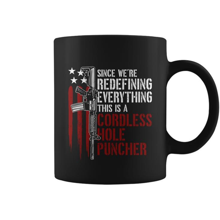 Were Redefining Everything This Is A Cordless Hole Puncher Tshirt Coffee Mug