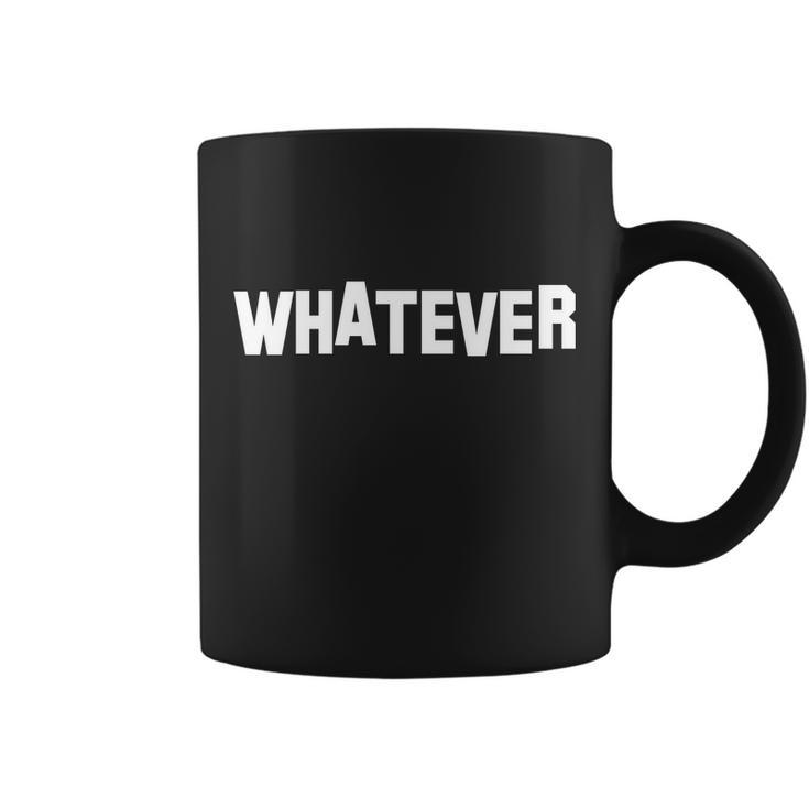 Whatever Tshirt Coffee Mug