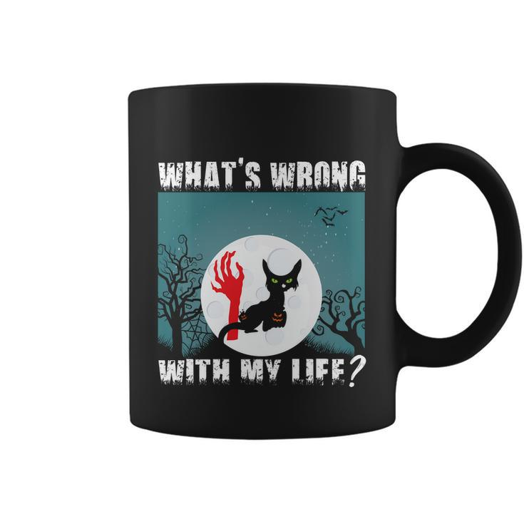 Whats Wrong With My Life Cat Halloween Quote Coffee Mug