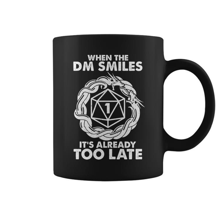 When The Dm Smiles Its Already Too Late Dnd Tshirt Coffee Mug