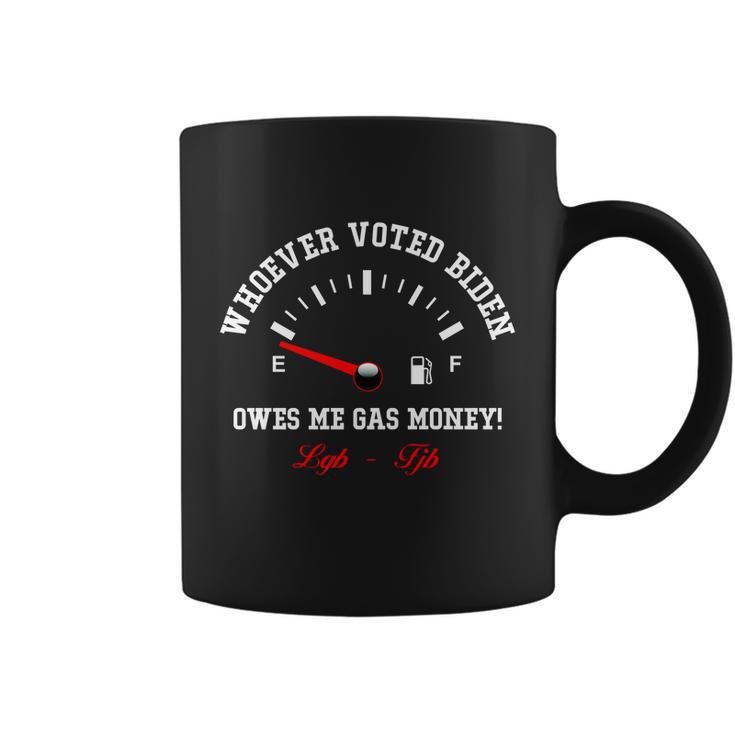 Whoever Voted Biden Owes Me Gas Money Lgbfjb Coffee Mug