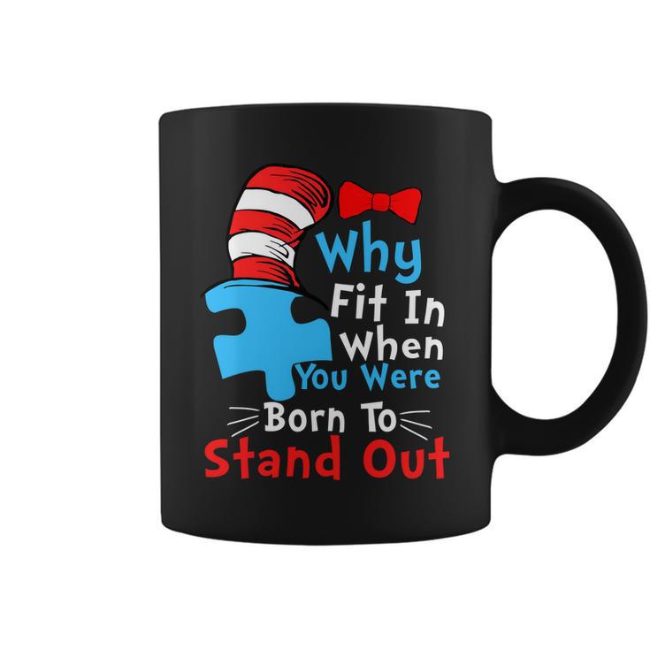 Why Fit In When You Were Born To Stand Out Autism Tshirt Coffee Mug