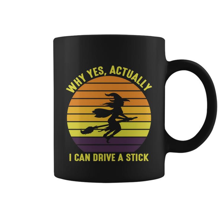 Why Yes Actually I Can Drive A Stick Halloween Quote Coffee Mug