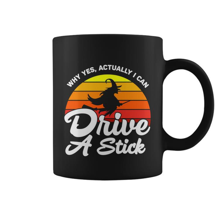 Why Yes Actually I Can Drive A Stick Witch Halloween Quote Coffee Mug