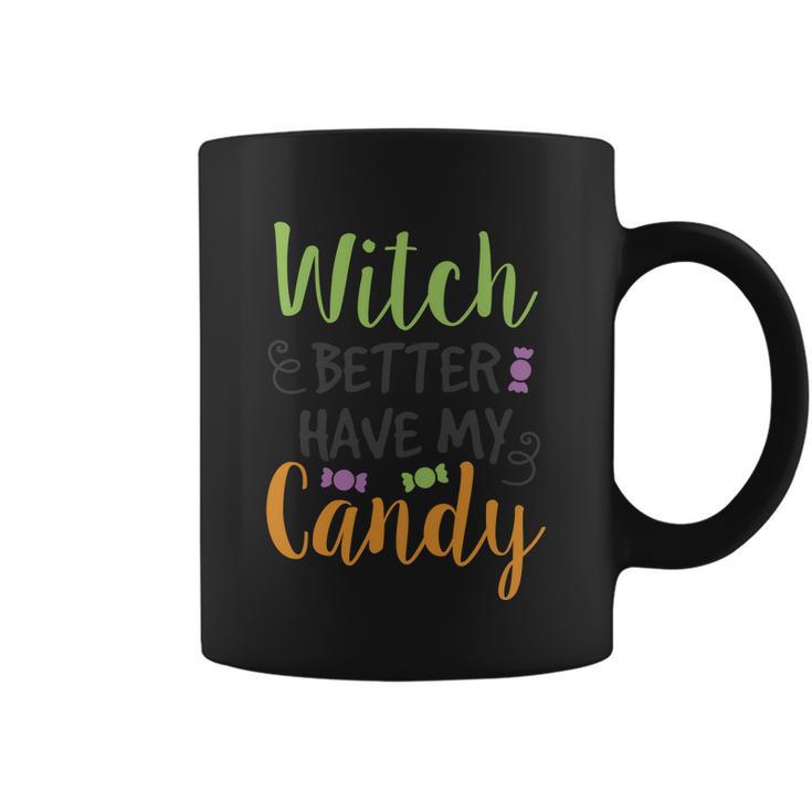 Witch Better Have My Candy Halloween Quote V2 Coffee Mug