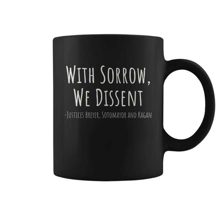 With Sorrow We Dissent Shirt Womens Rights Coffee Mug