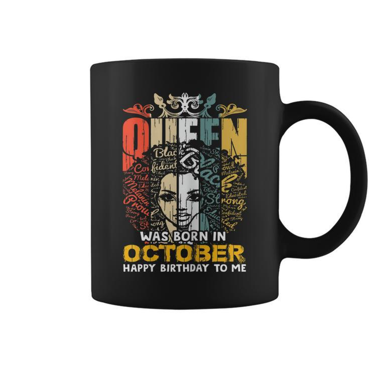 Womens A Queen Was Born In October Happy Birthday To Me  Coffee Mug