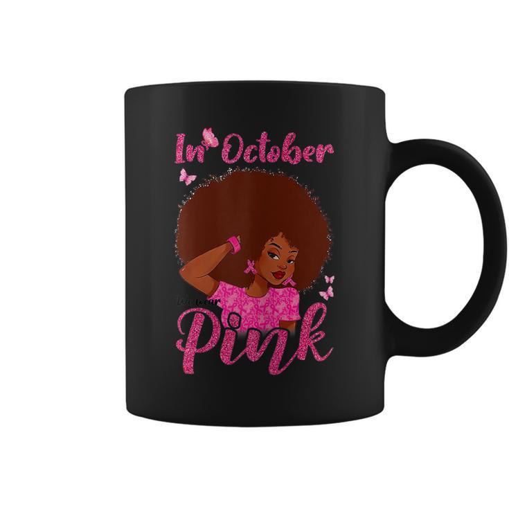 Womens Womens In October We Wear Pink Black Woman Breast Cancer  V3 Coffee Mug