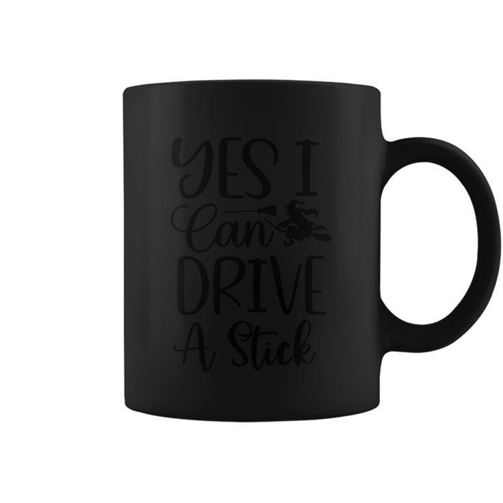 Yes I Can Drive A Stick Halloween Quote V4 Coffee Mug