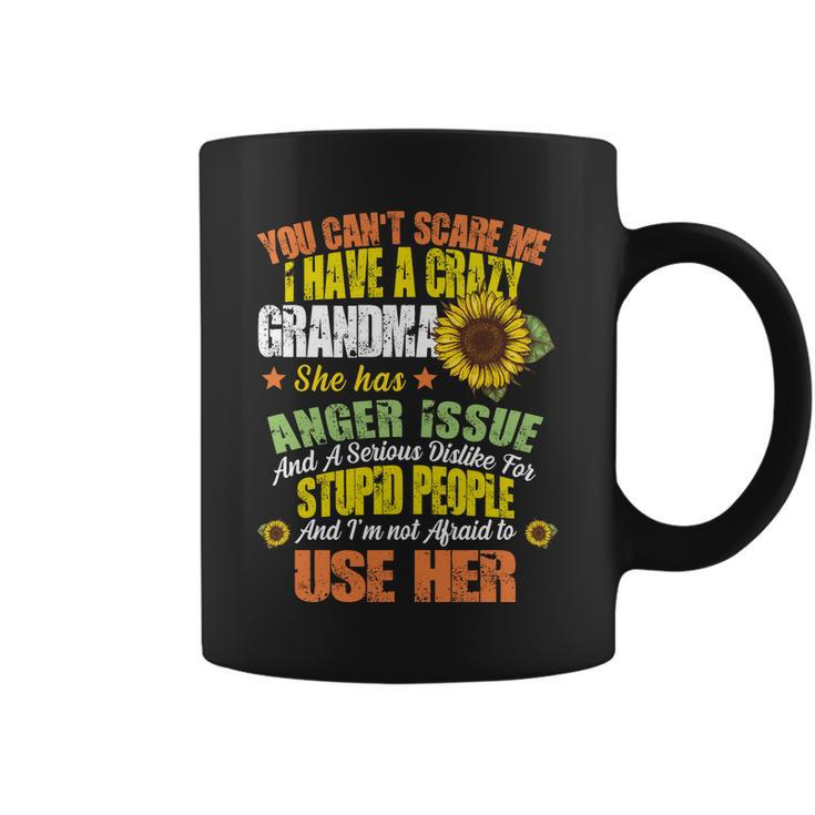 You Cant Scare Me I Have A Grandma With Anger Issues Coffee Mug
