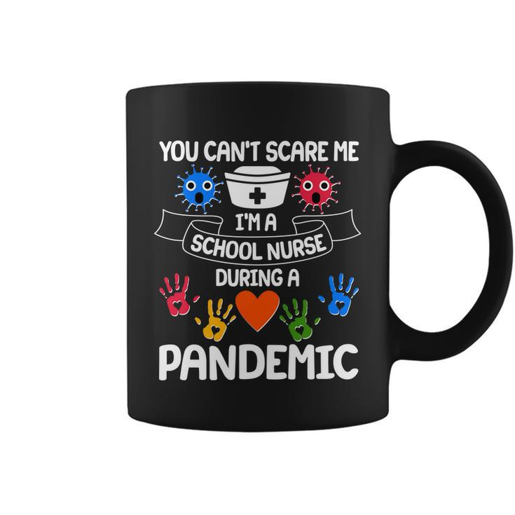 You Cant Scare Me Im A School Nurse During The Pandemic Tshirt Coffee Mug