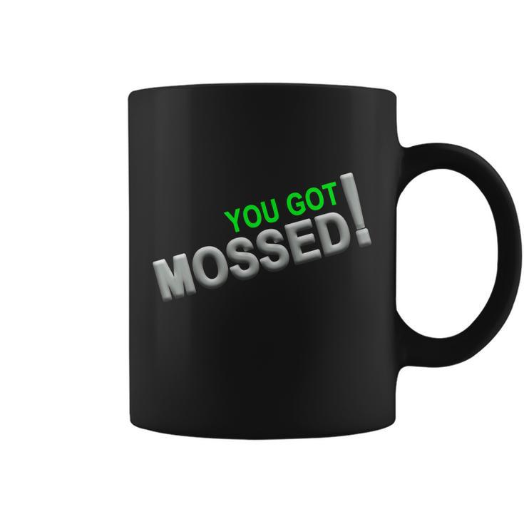 You Got Mossed V2 Coffee Mug