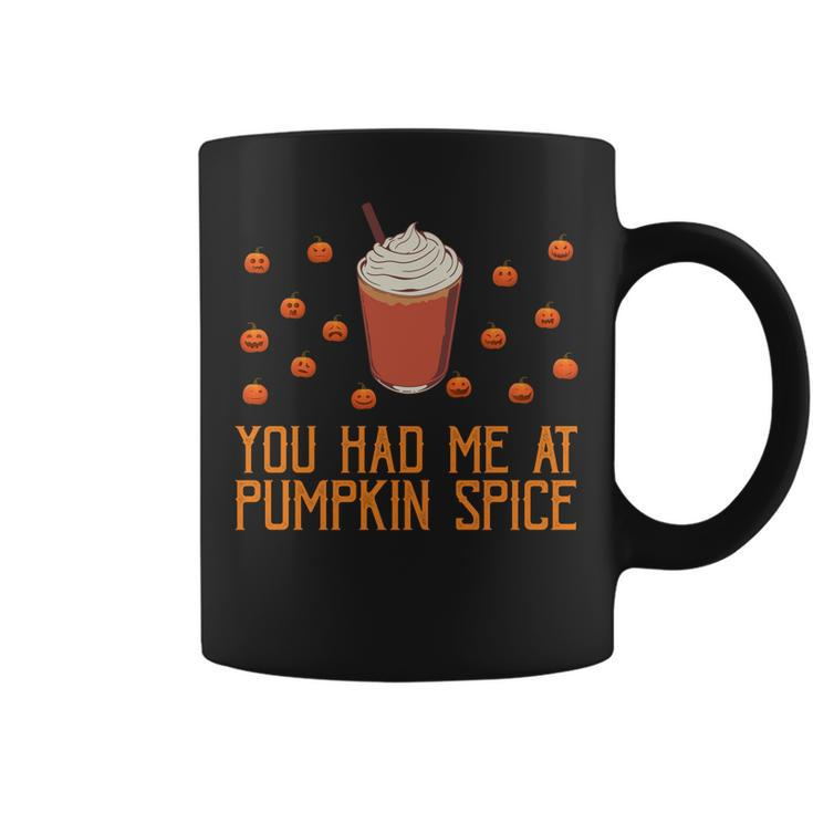 You Had Me At Pumpkin Spice Fall Autumn Pumpkins Halloween Sweatshirt Coffee Mug