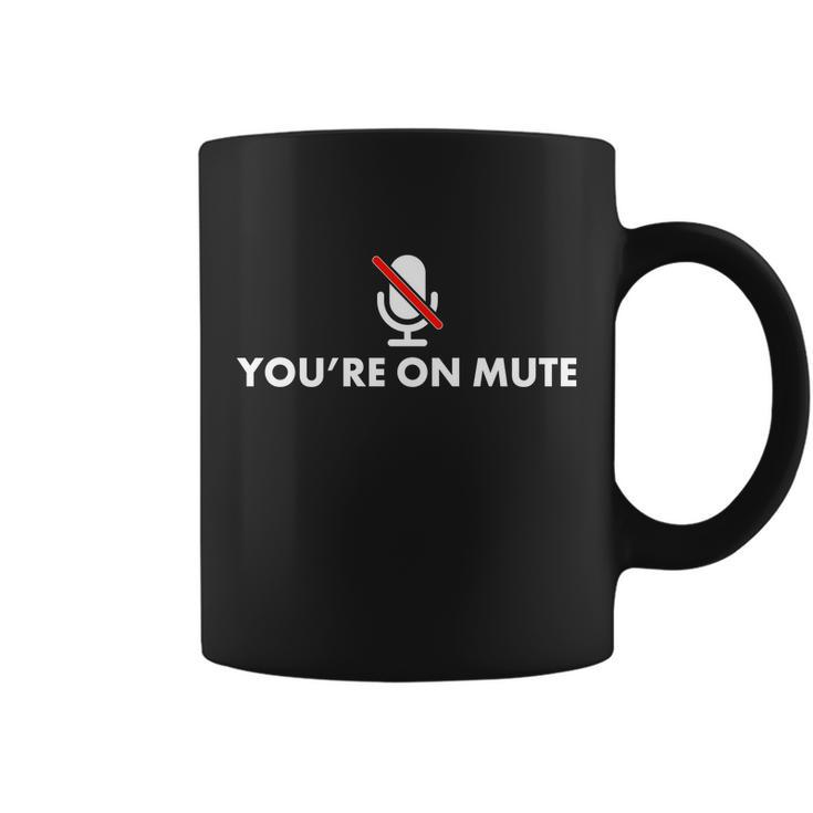 Youre On Mute Tshirt Coffee Mug