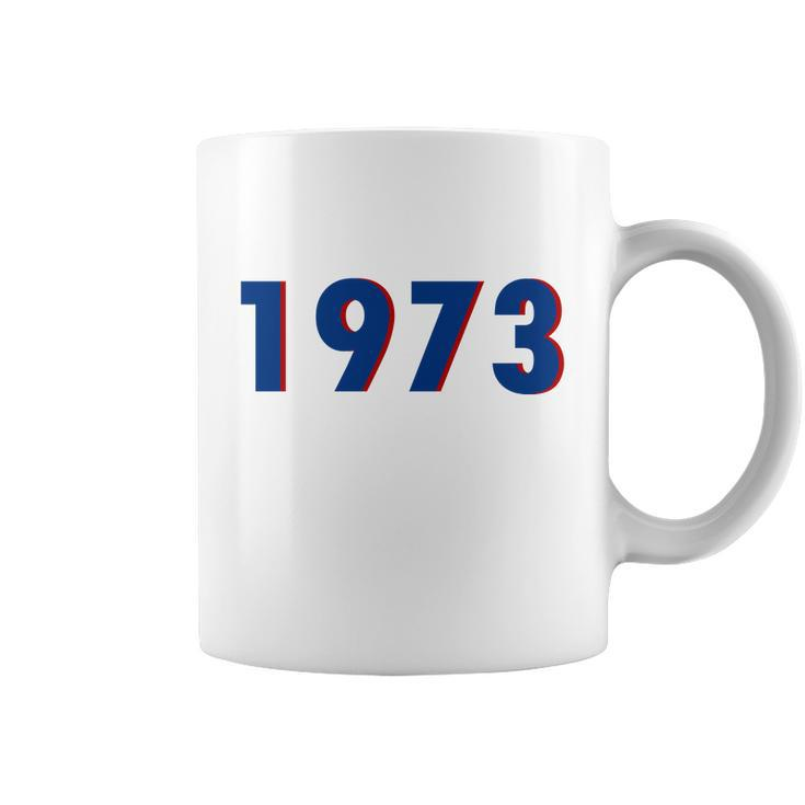 1973 Support Roe V Wade Pro Choice Pro Roe Womens Rights Tshirt Coffee Mug