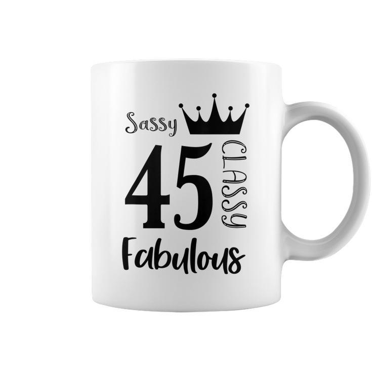 45 Year Old Sassy Classy Fabulous Funny Women 45Th Birthday  Coffee Mug
