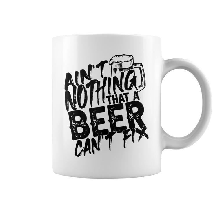 Aint Nothing That A Beer Cant Fix  V7 Coffee Mug