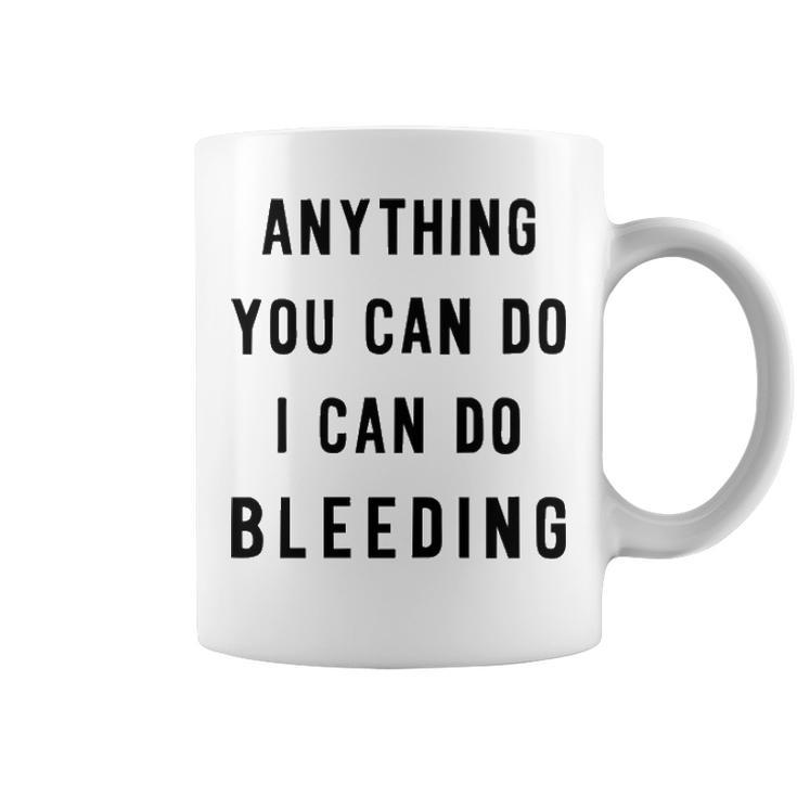 Anything You Can Do I Can Do Bleeding V3 Coffee Mug