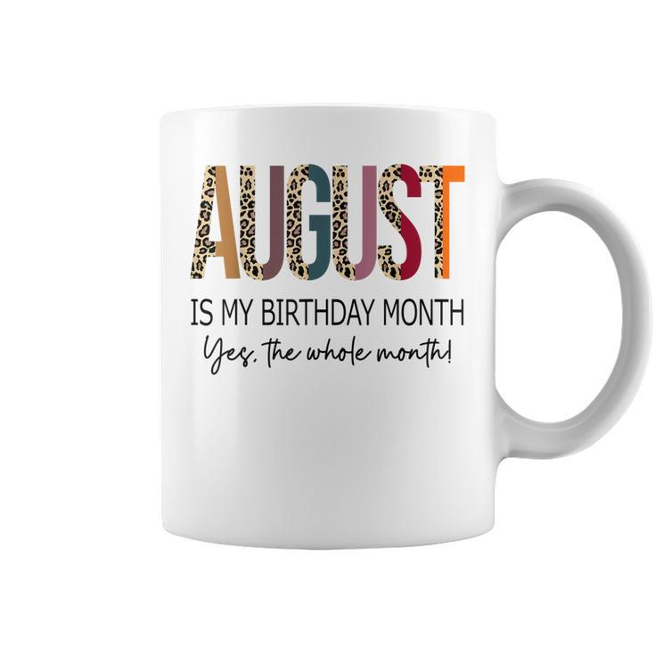 August Is My Birthday Yes The Whole Month Retro Leopard  Coffee Mug