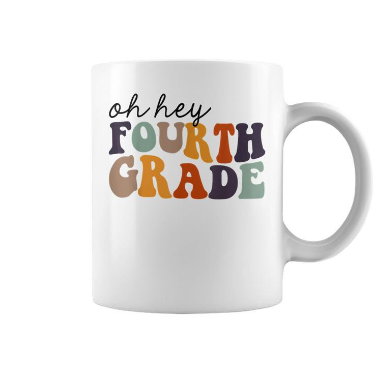 Back To School Students Teacher Oh Hey 4Th Fourth Grade  Coffee Mug