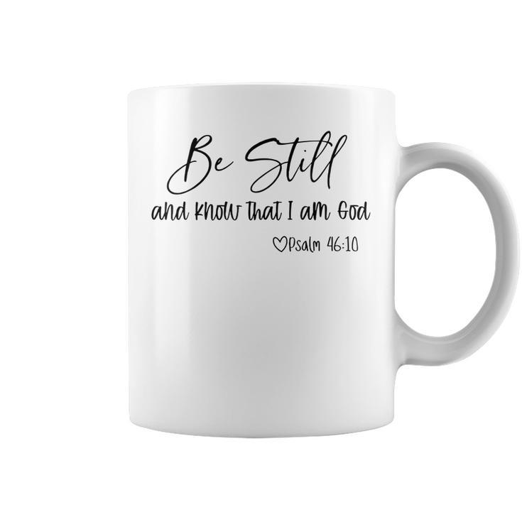 Be Still And Know That I Am God Christian Believers God  Coffee Mug