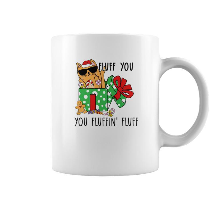 Christmas Funny Cat Fluff You You Fluffin Fluff Coffee Mug