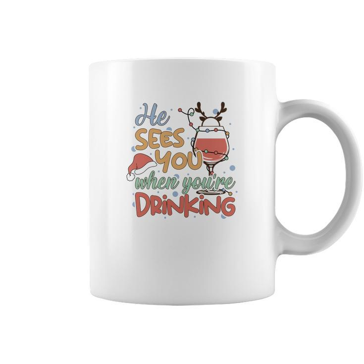 Christmas He Sees You When You Are Drinking Coffee Mug