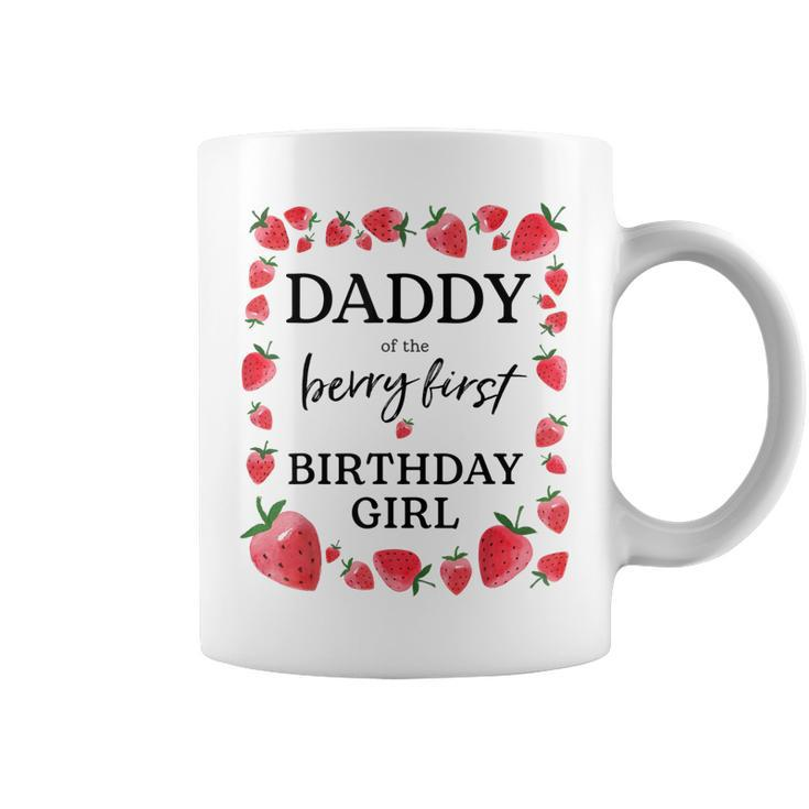 Daddy Of The Berry First Birthday Girl Sweet One Strawberry  Coffee Mug