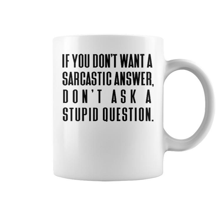 Dont Ask A Stupid Question V2 Coffee Mug