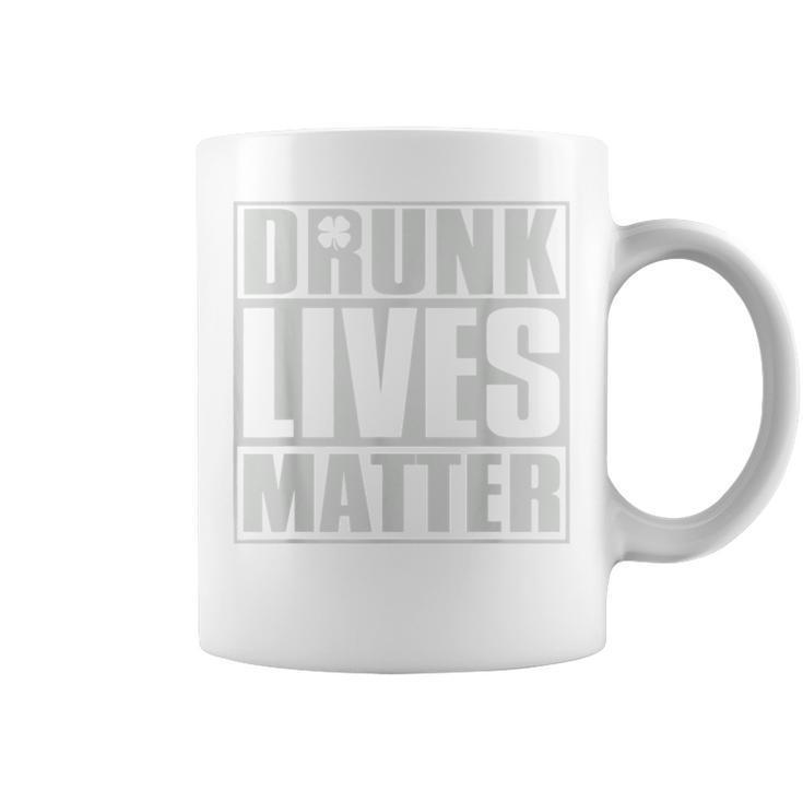 Drunk Lives Matter  St Patricks Day Beer Drinking  Coffee Mug