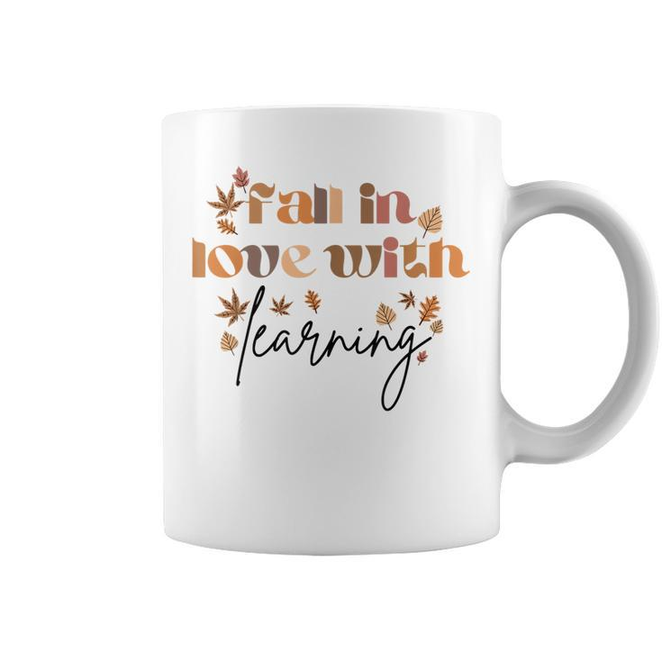 Fall Teacher Fall In Love With Learning Teacher Thanksgiving  Coffee Mug