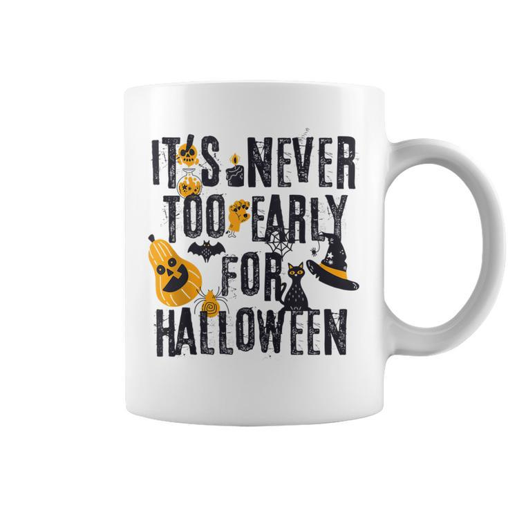 Funny Halloween Distressed Never Too Early For Halloween  Coffee Mug