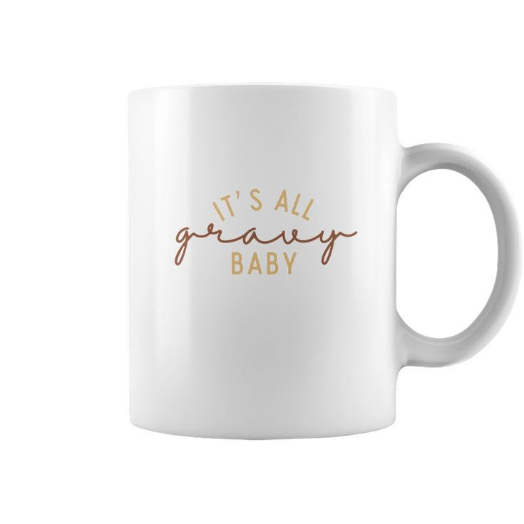 Funny Thanksgiving It Is All Gravy Baby Coffee Mug
