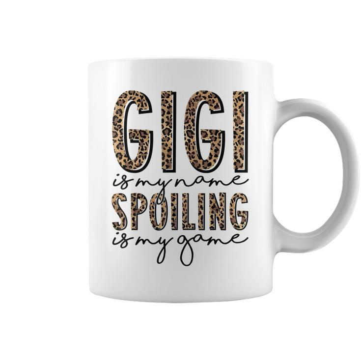 Gigi Is My Name Spoiling Is My Game Leopard Gigi Mothers Day  Coffee Mug