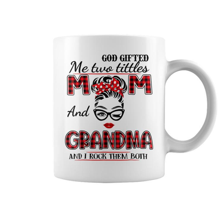 God Gifted Me Two Titles Mom And Grandma Mothers Day  Coffee Mug