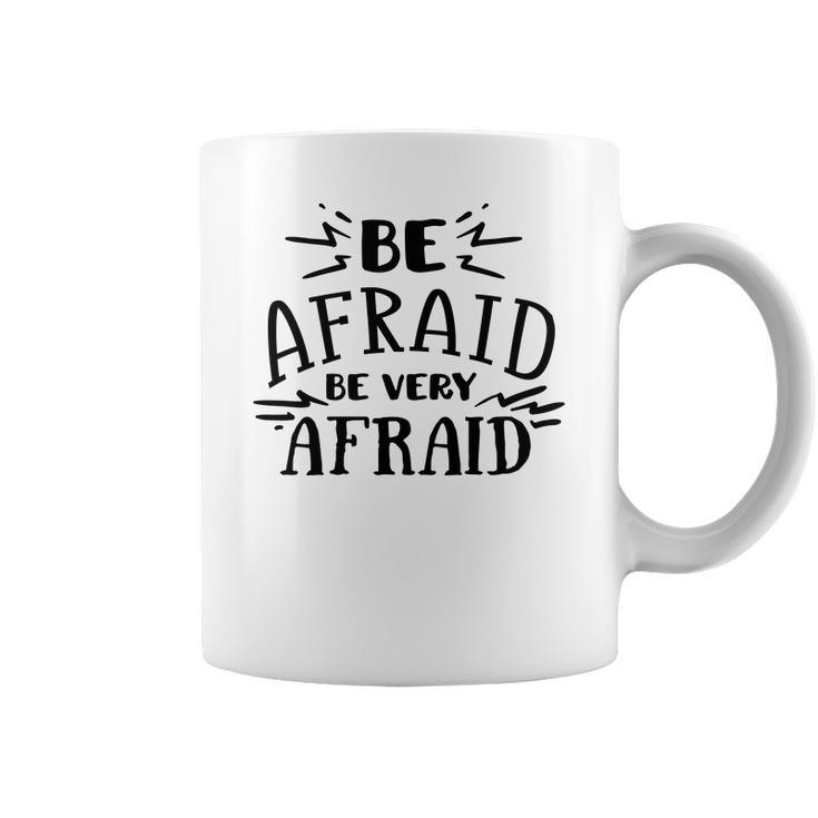 Halloween Be Afraid Be Very Afraid  Black  Coffee Mug