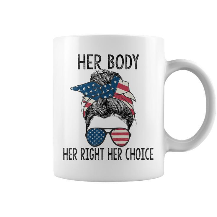 Her Body Her Right Her Choice Messy Bun Us Flag Pro Choice  Coffee Mug