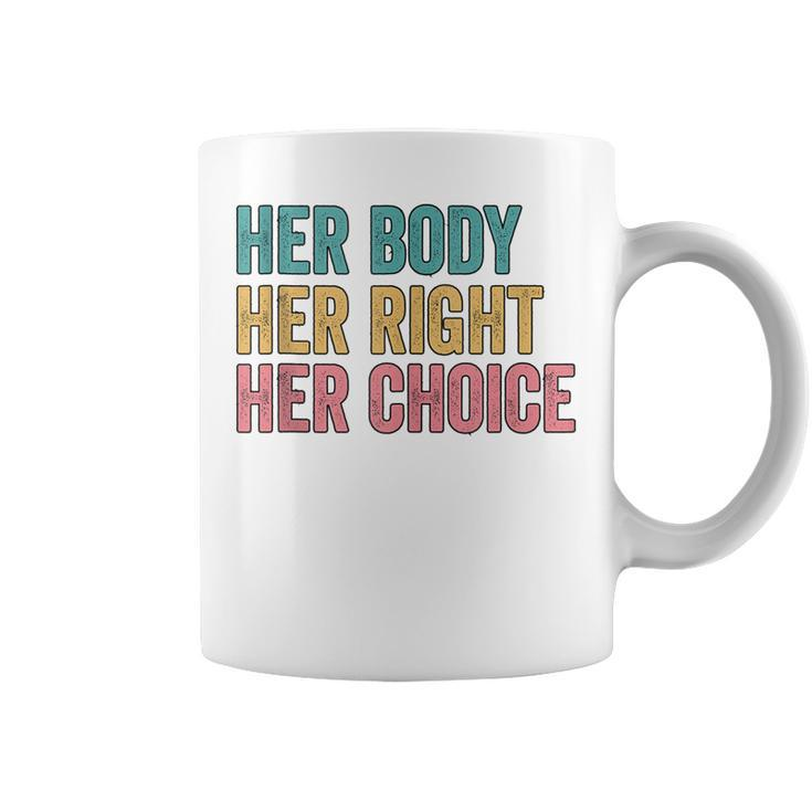 Her Body Her Right Her Choice Pro Choice Reproductive Rights  V2 Coffee Mug