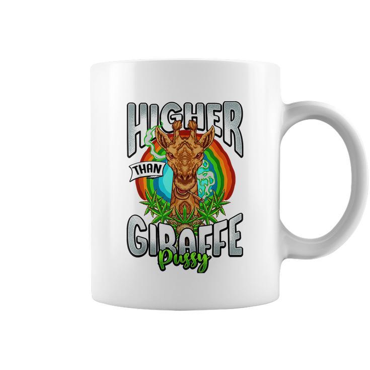 Higher Than Giraffe Gift Pussy Stoner Weed 420 Pot Gift Coffee Mug