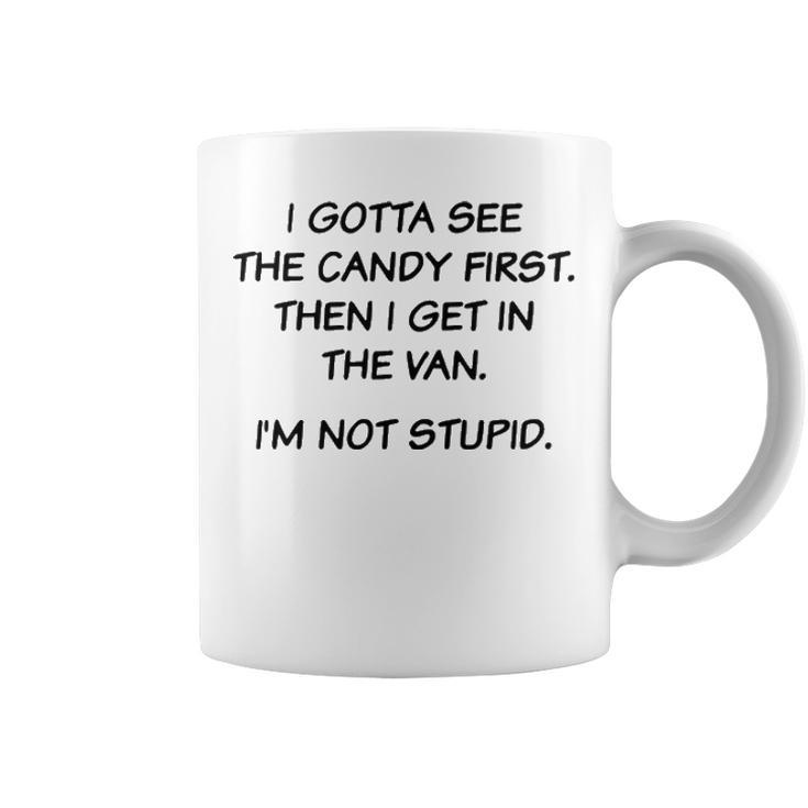 I Gotta See The Candy First V3 Coffee Mug