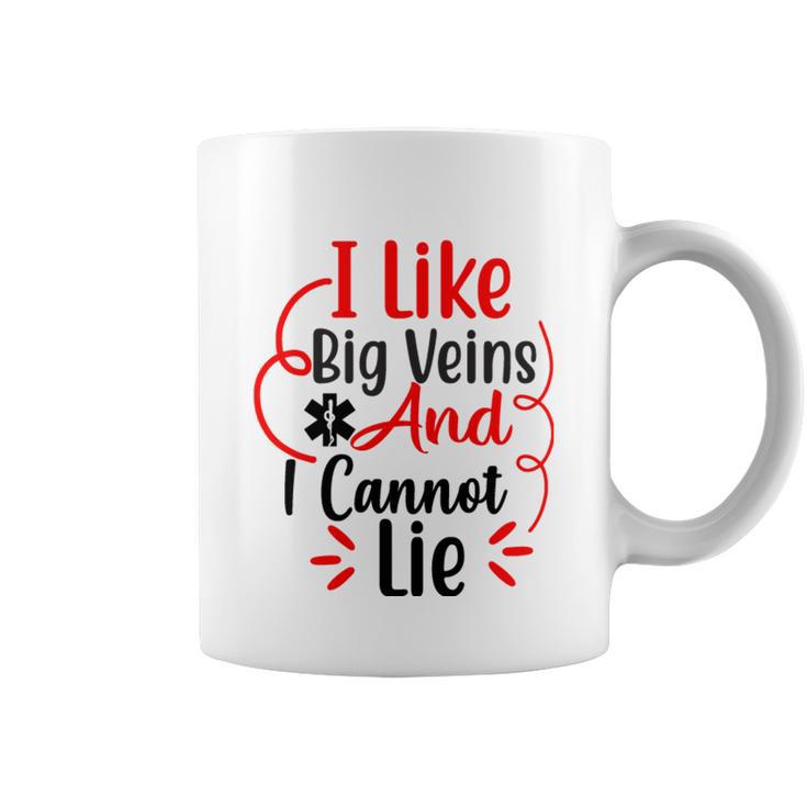 I Like Big Veins And I Cannot Lie Funny Nurse Gift Coffee Mug