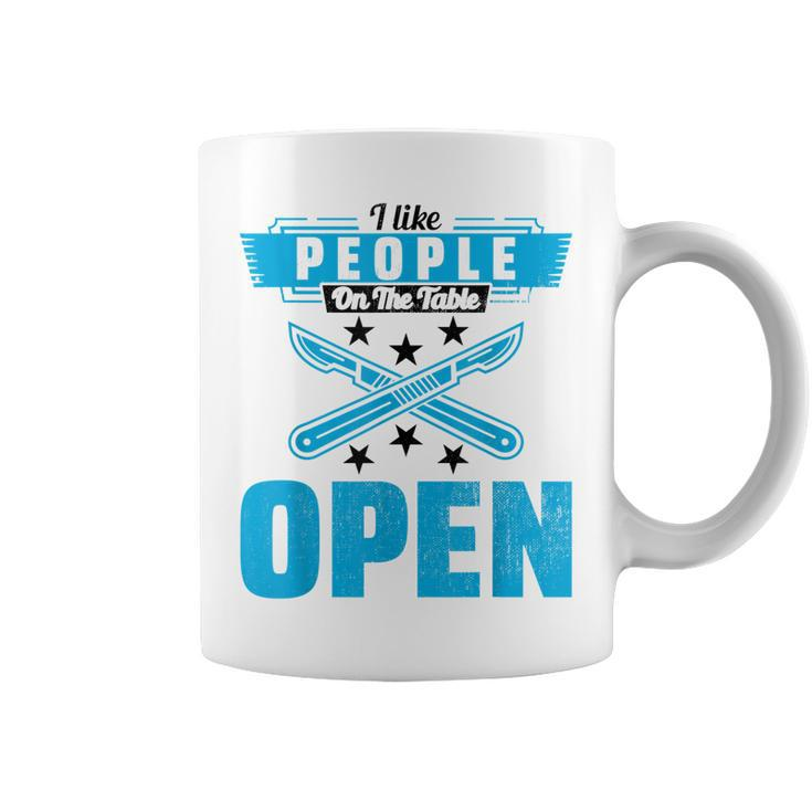 I Like People On The Table Open Surgeon Doctor Hospital  Coffee Mug