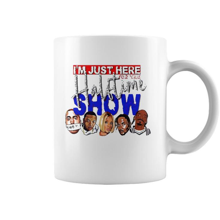 I&8217M Just Here For The Halftime Show Coffee Mug