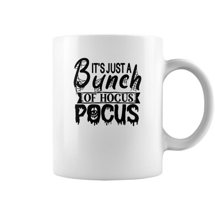 Its Just A Bunch Of Hocus Pocus Halloween Fun Coffee Mug