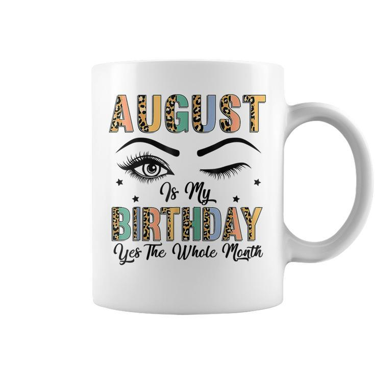 Leopard August Is My Birthday Yes The Whole Month Women  Coffee Mug