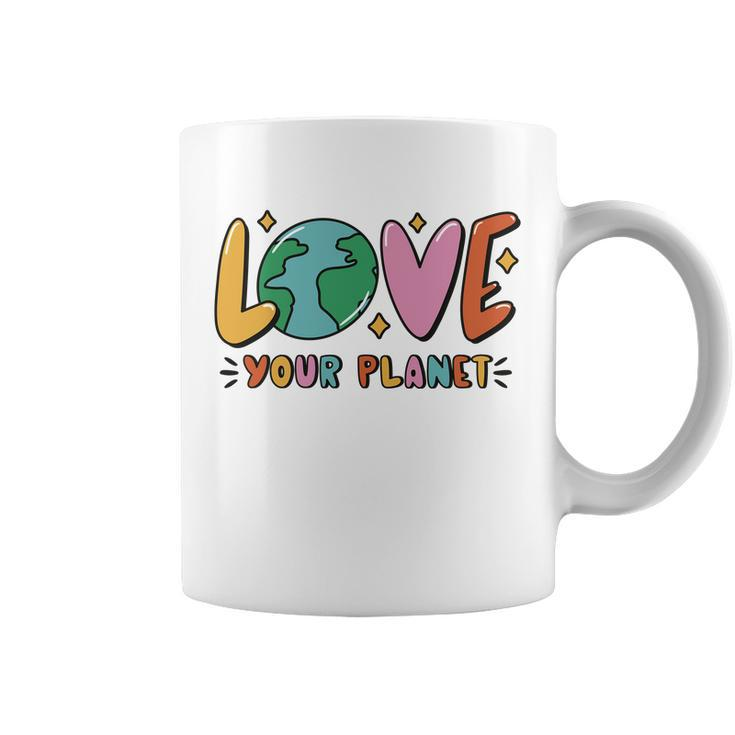 Love Your Planet Earth Day Coffee Mug
