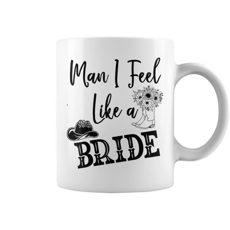 Man I Feel Like A Bride Lets Go Girls Bachelorette  V2 Coffee Mug