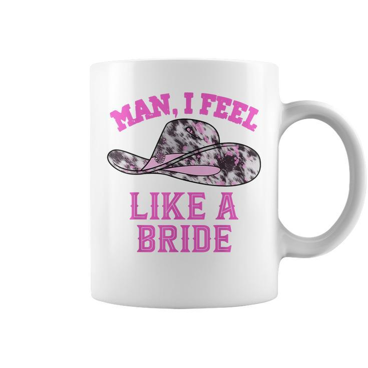 Man I Feel Like A Bride Retro Pink Cowboy Hat  Coffee Mug