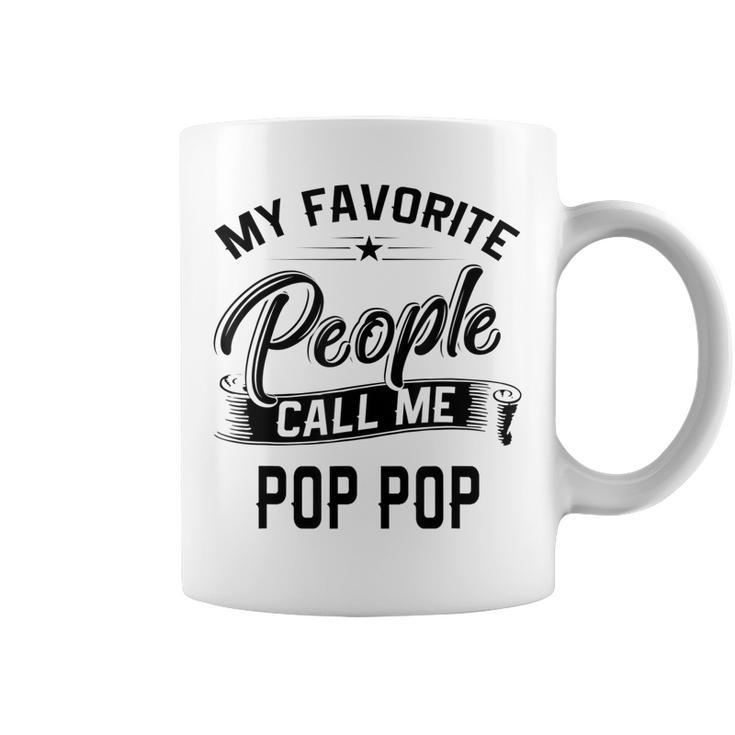 Mens Fathers Day Gift  My Favorite People Call Me Pop Pop  Coffee Mug