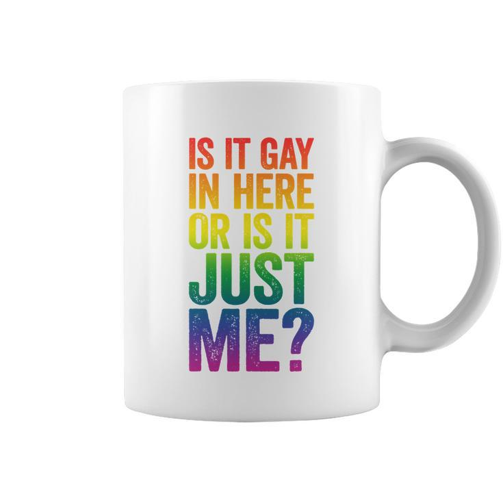 Mens Is It Gay In Here Or Is It Just Me Lgbt Pride Coffee Mug